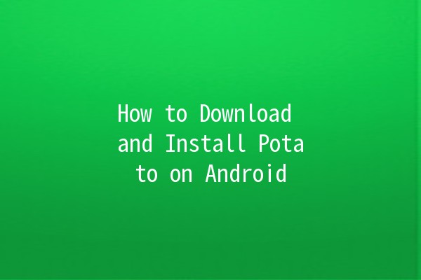 How to Download and Install Potato on Android 📲🥔