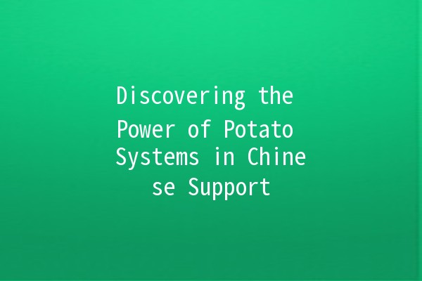 Discovering the Power of Potato Systems in Chinese Support 🌟🍟